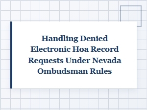 Handling Denied Electronic Hoa Record Requests in Nevada